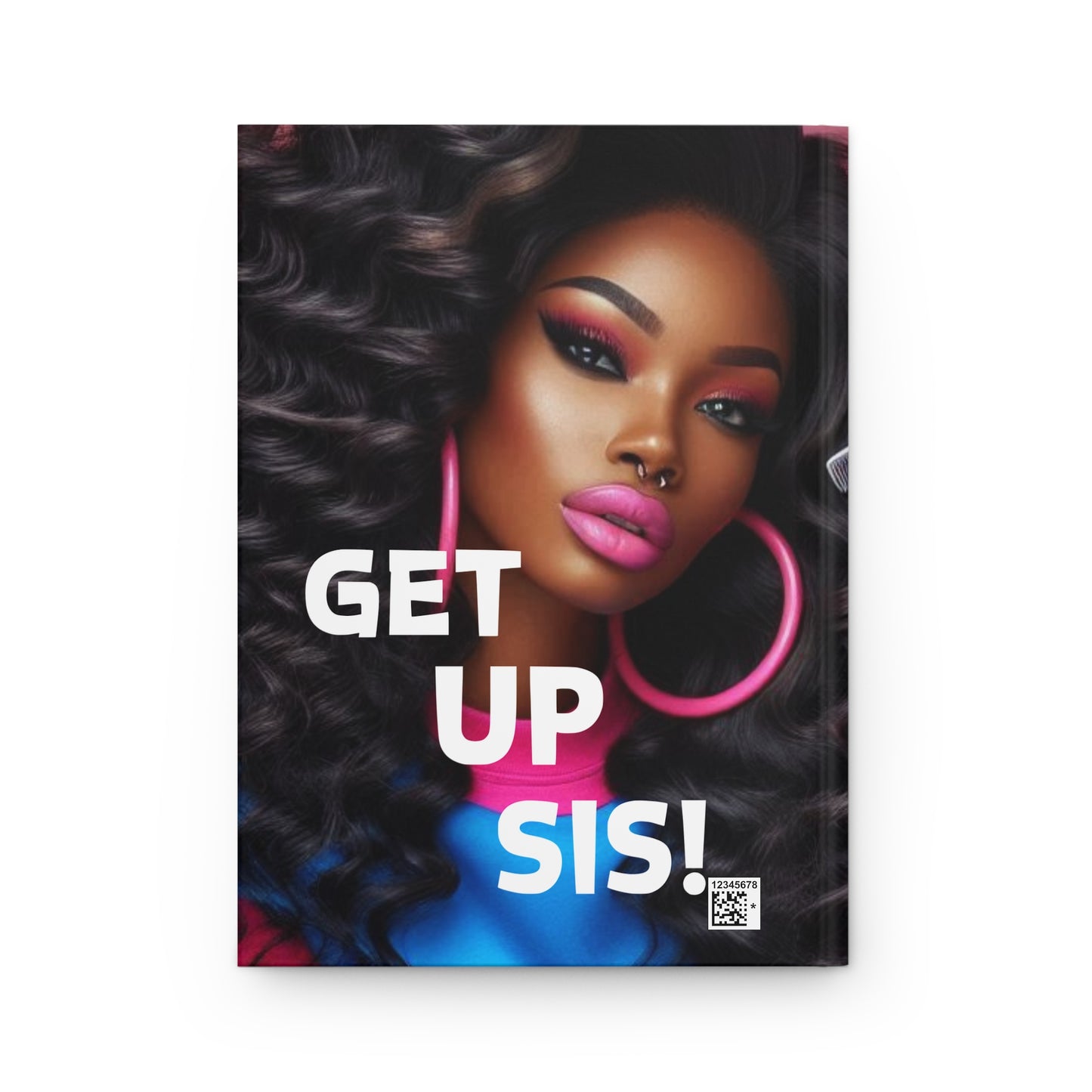 Get Up Sis! Motivational Hardcover Journal — Your Future Self Needs You