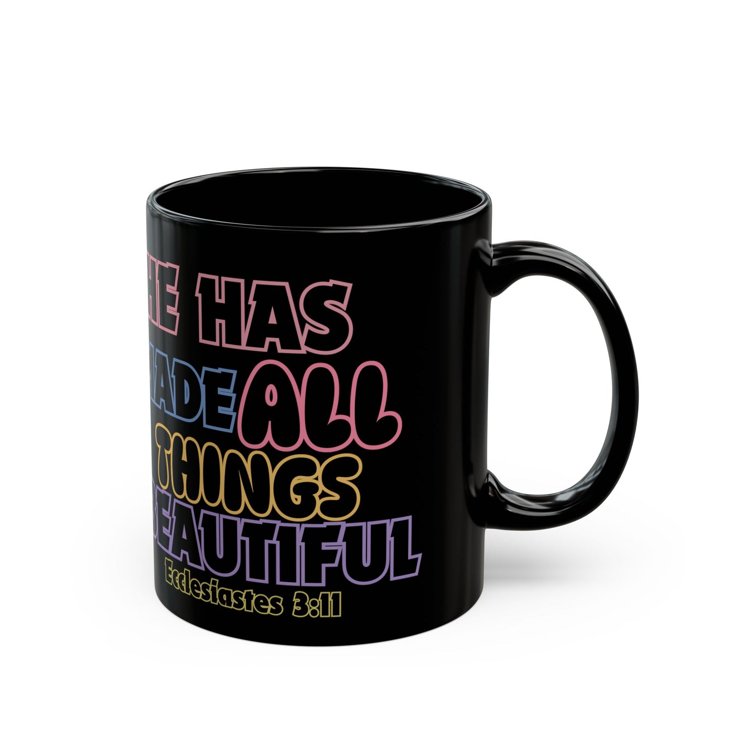 Ecclesiastes 3:11 Rainbow Lettering Black Coffee Mug — He Has Made All Things Beautiful