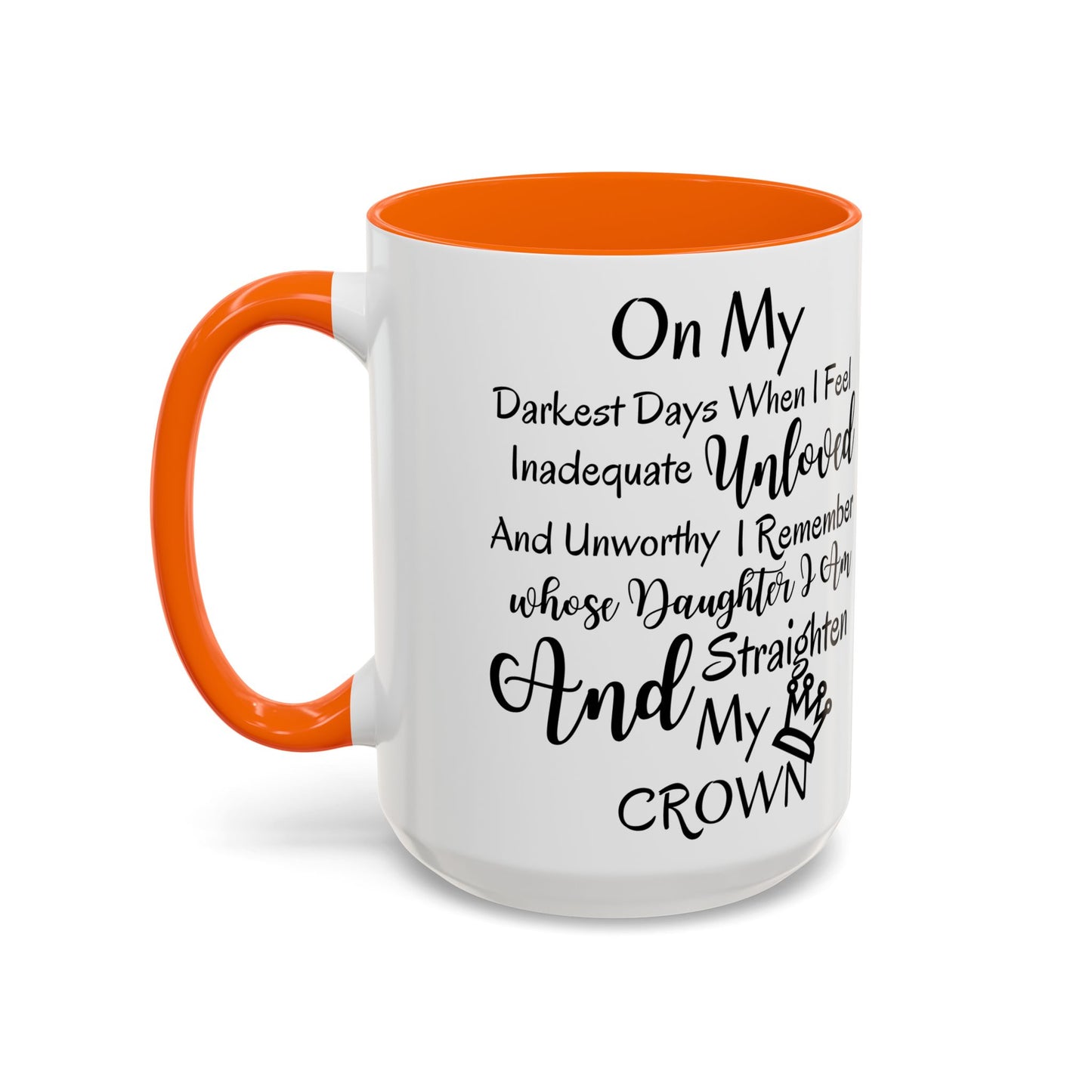 Inspirational 'Unloved' Accent Coffee Mug — "I Remember Whose Daughter I Am" Motivational Tea Cup