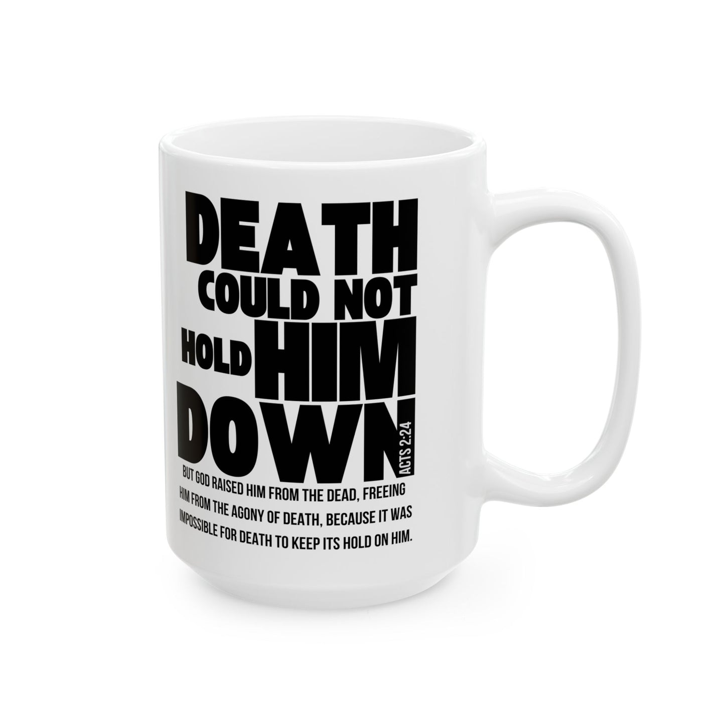 Christian Faith Ceramic Mug — "Death Could Not Hold Him" Inspirational Bible Verse Coffee Cup (11oz, 15oz)