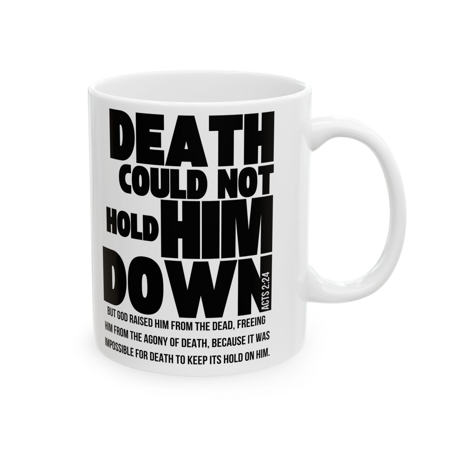 Christian Faith Ceramic Mug — "Death Could Not Hold Him" Inspirational Bible Verse Coffee Cup (11oz, 15oz)