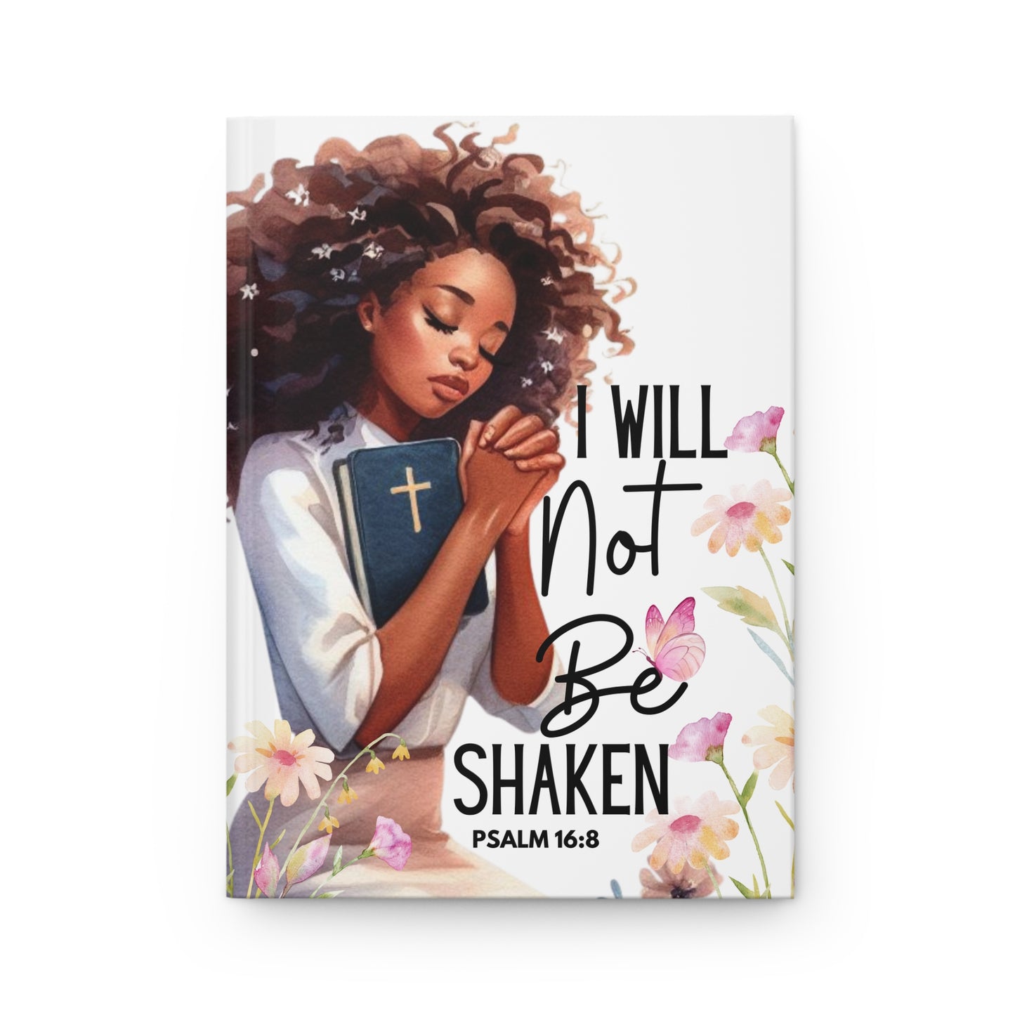 Hardcover Journal — "I Will Not Be Shaken" Christian Prayer Journal (Psalm 16:8)