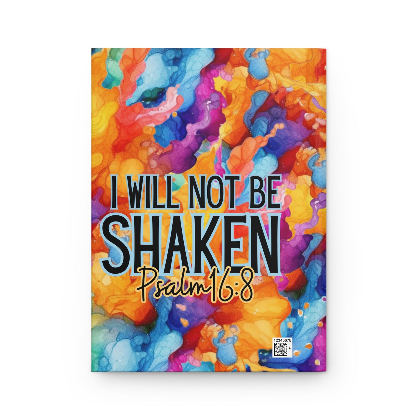 I Will Not Be Shaken Hardcover Journal — Psalm 16:8 Inspirational Christian Notebook