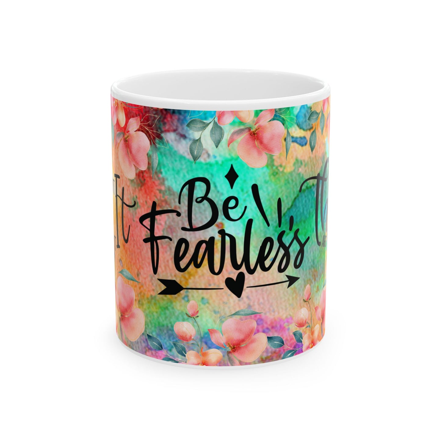 Be Fearless Floral Ceramic Mug — Inspirational Coffee Cup (11oz, 15oz)
