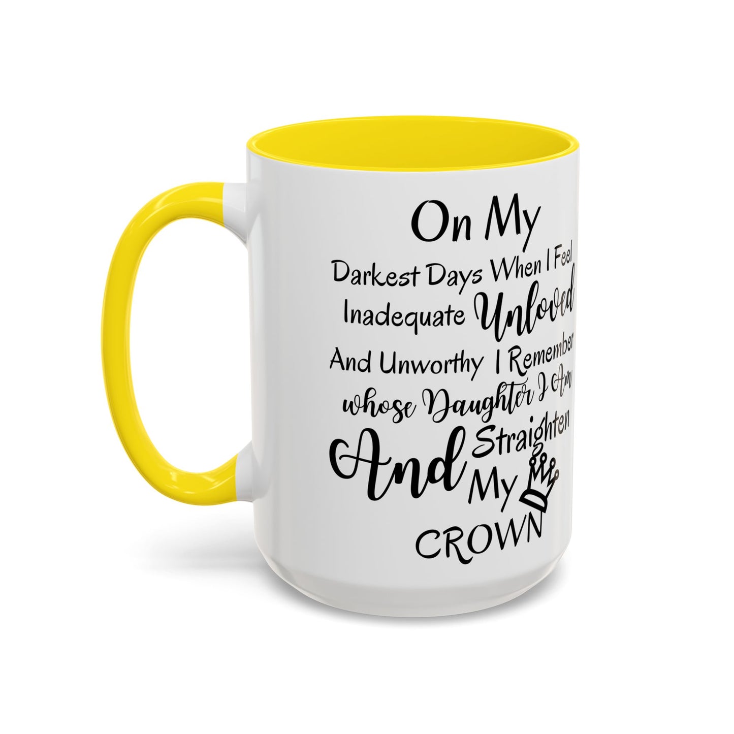 Inspirational 'Unloved' Accent Coffee Mug — "I Remember Whose Daughter I Am" Motivational Tea Cup