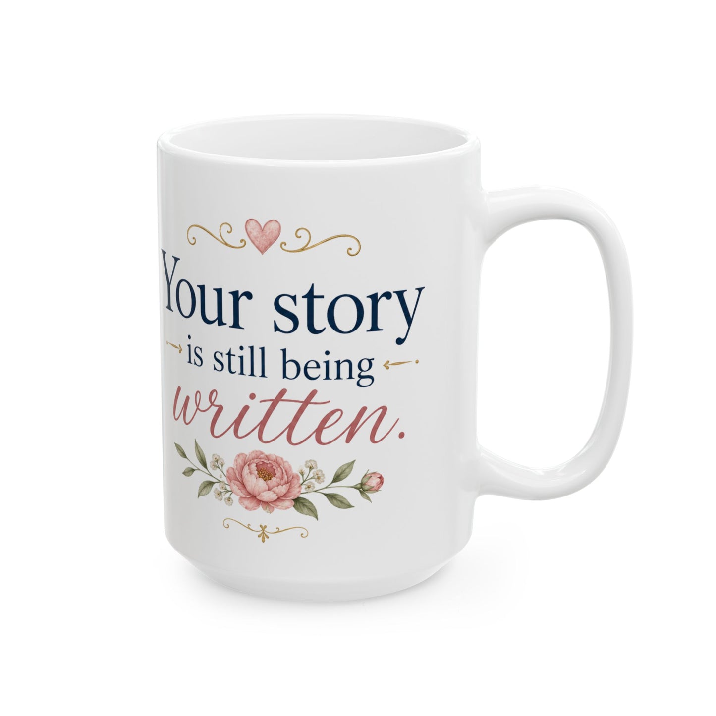 Inspirational Floral Ceramic Mug — “Your Story Is Still Being Written”