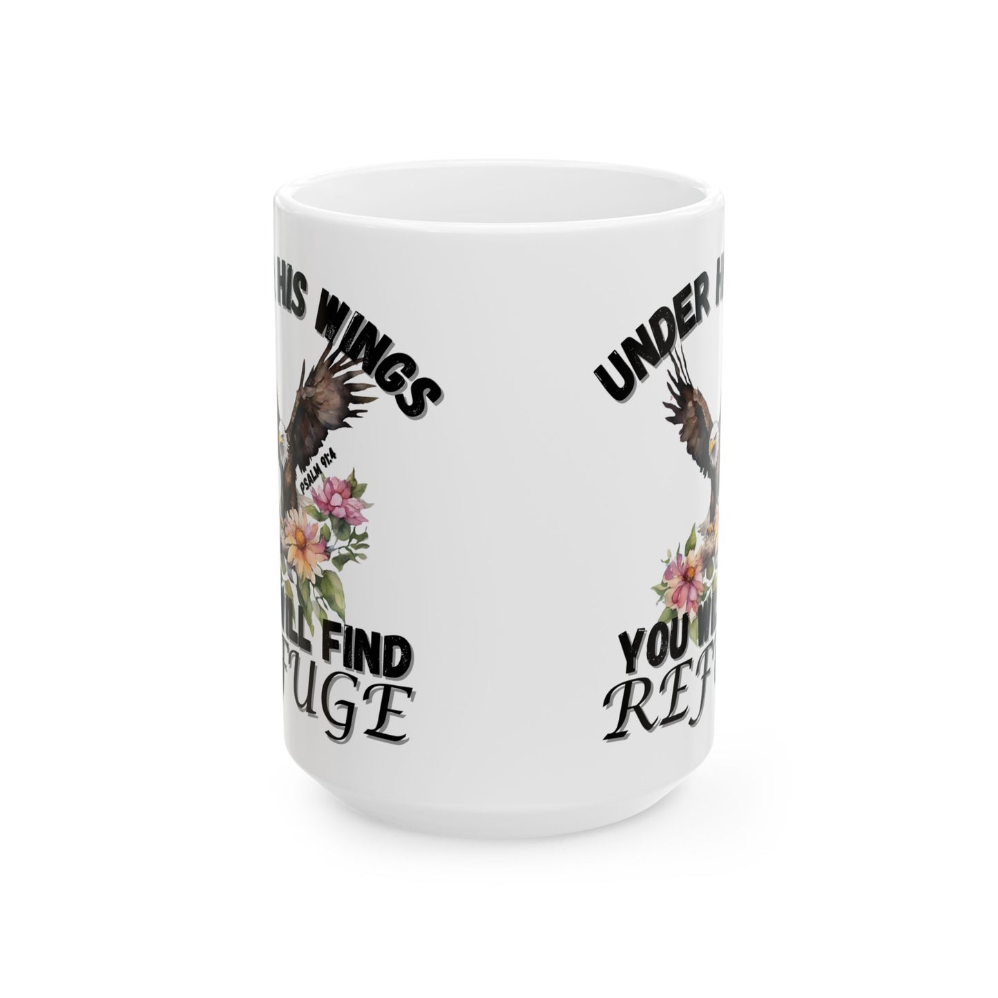 Inspirational Eagle Floral Mug — "Under His Wings You Will Find Refuge" Ceramic Coffee Cup (11oz/15oz)