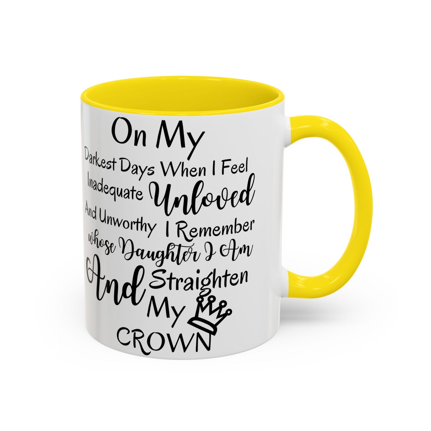 Inspirational 'Unloved' Accent Coffee Mug — "I Remember Whose Daughter I Am" Motivational Tea Cup