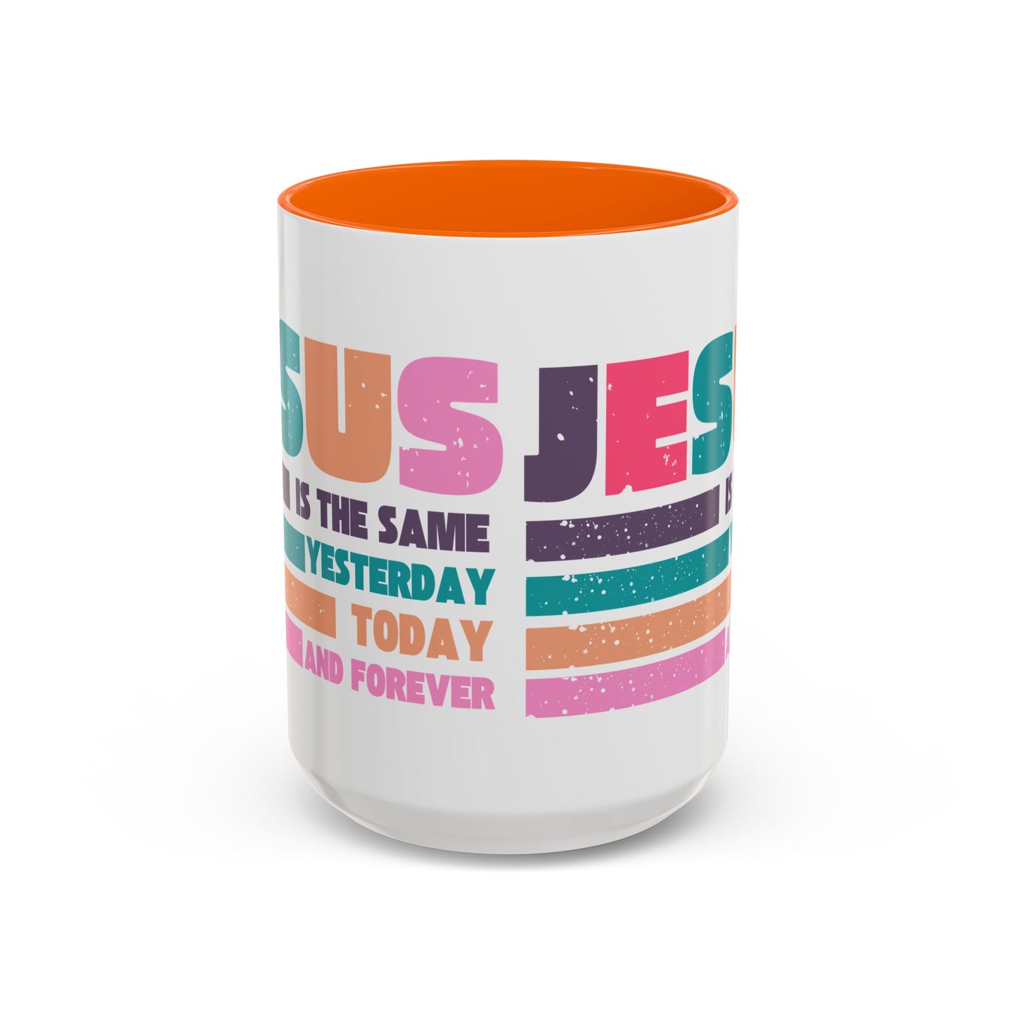Jesus Is The Same Yesterday Today And Forever Accent Coffee Mug
