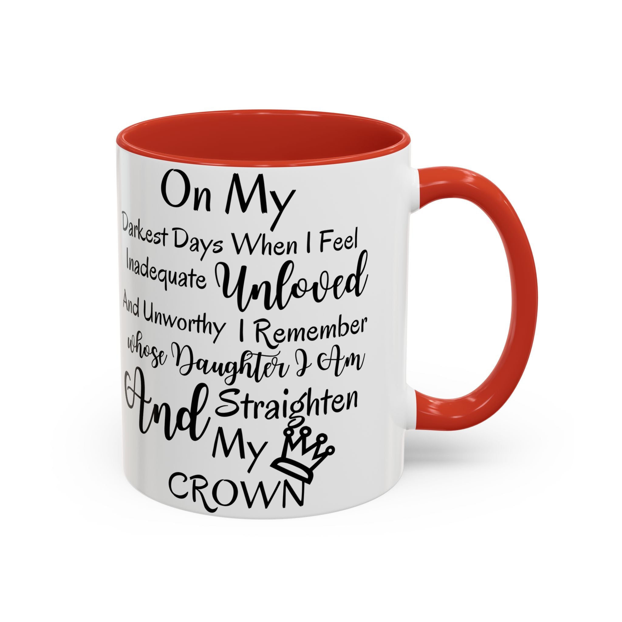 Inspirational 'Unloved' Accent Coffee Mug — "I Remember Whose Daughter I Am" Motivational Tea Cup