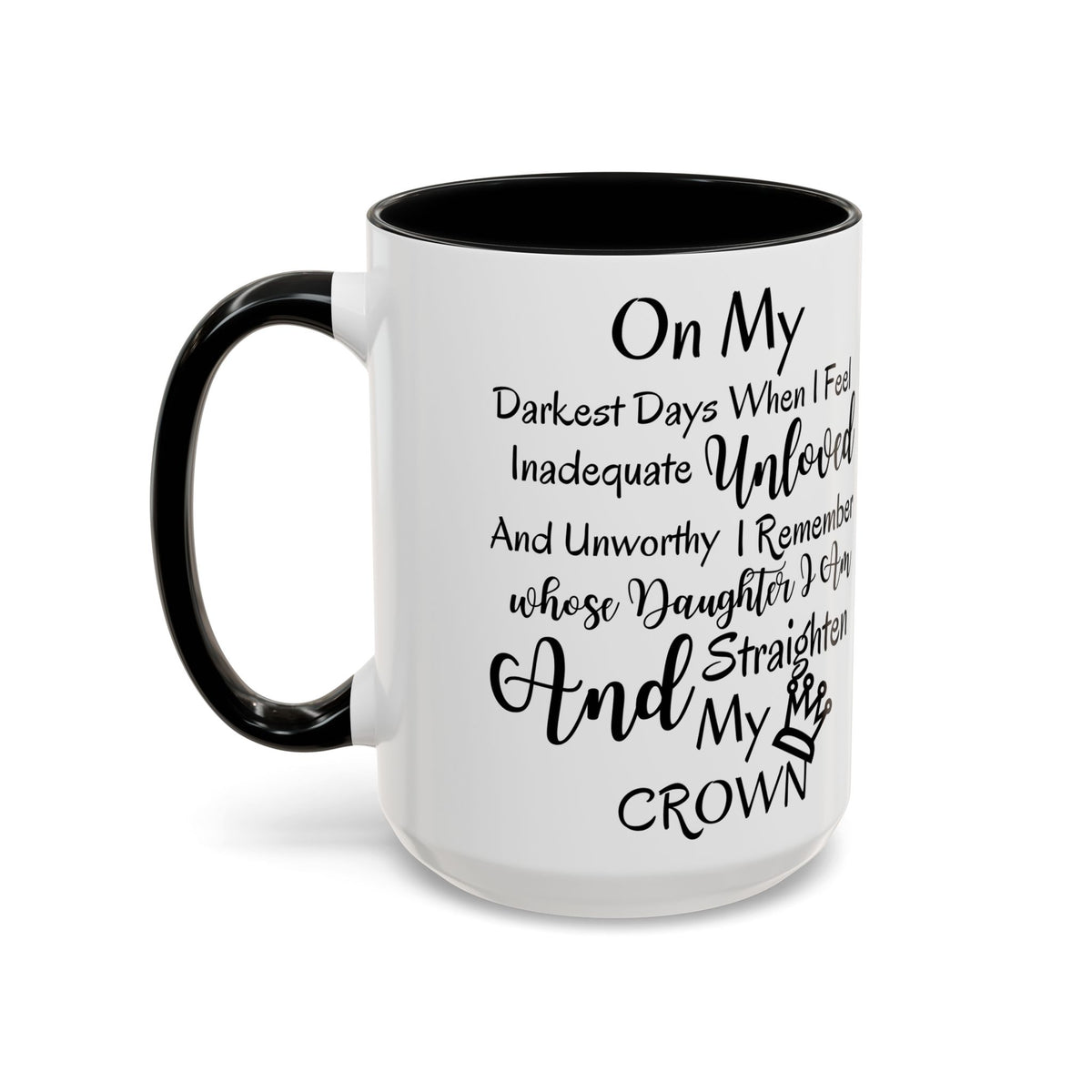 Inspirational 'Unloved' Accent Coffee Mug — "I Remember Whose Daughter I Am" Motivational Tea Cup