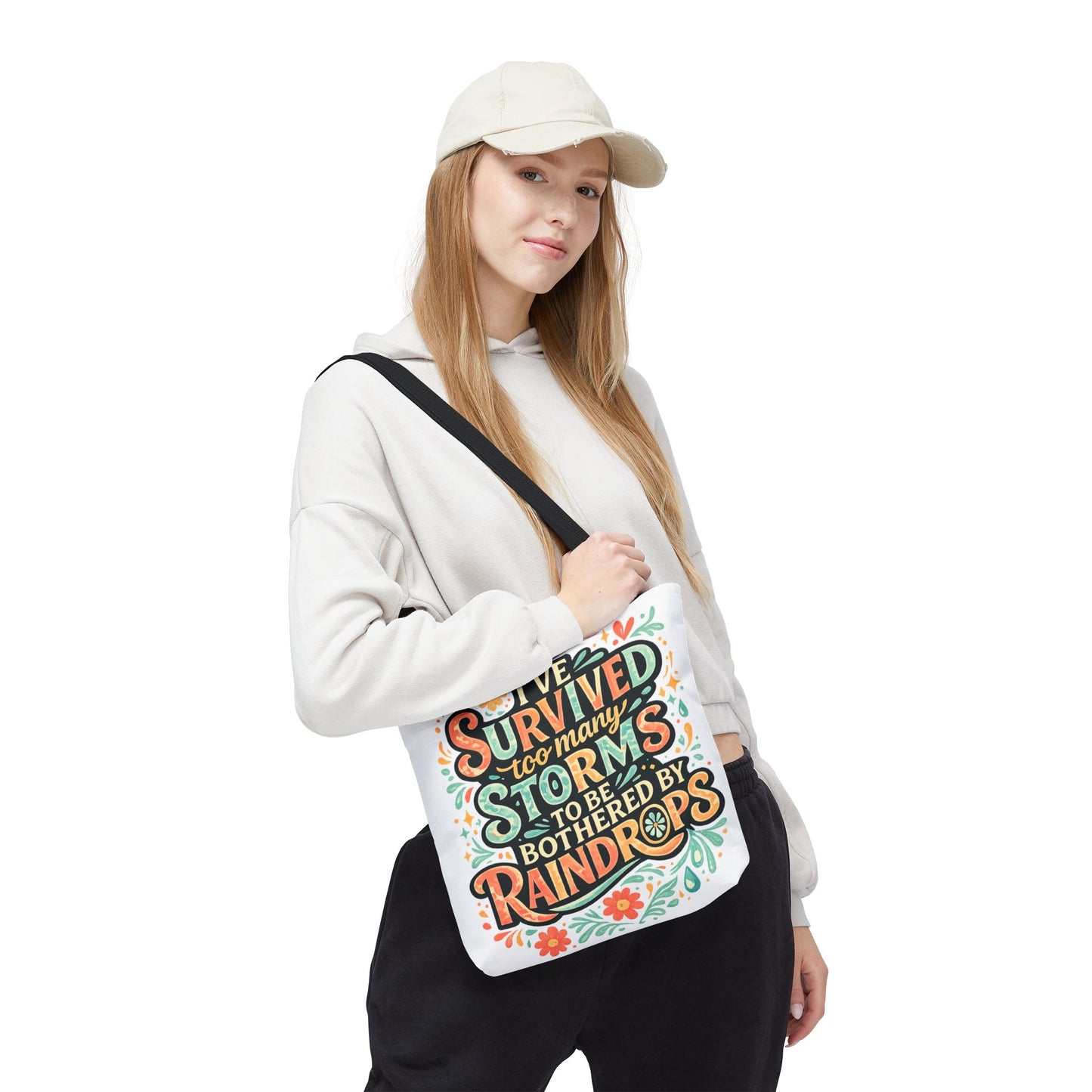 Ive Survived Too Many Storms to Be Bothered by Raindrops Tote Bag