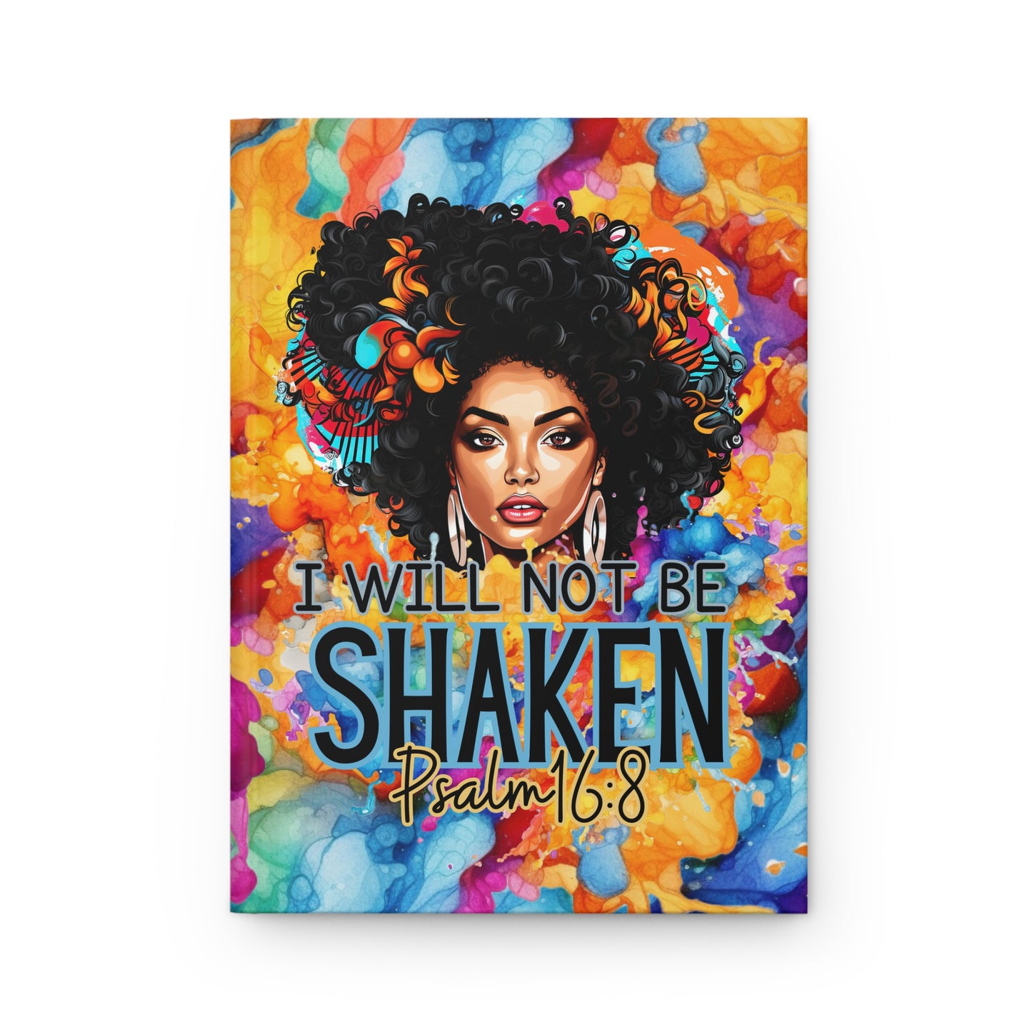 I Will Not Be Shaken Hardcover Journal — Psalm 16:8 Inspirational Christian Notebook