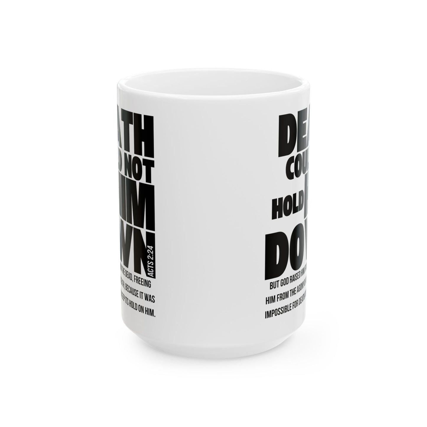 Christian Faith Ceramic Mug — "Death Could Not Hold Him" Inspirational Bible Verse Coffee Cup (11oz, 15oz)