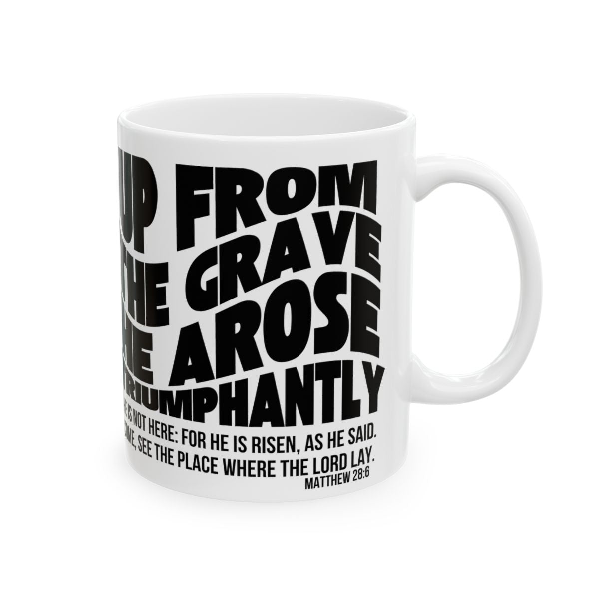 Inspirational Scripture Mug — "Up from the Grave He Arose" Matthew 28:6
