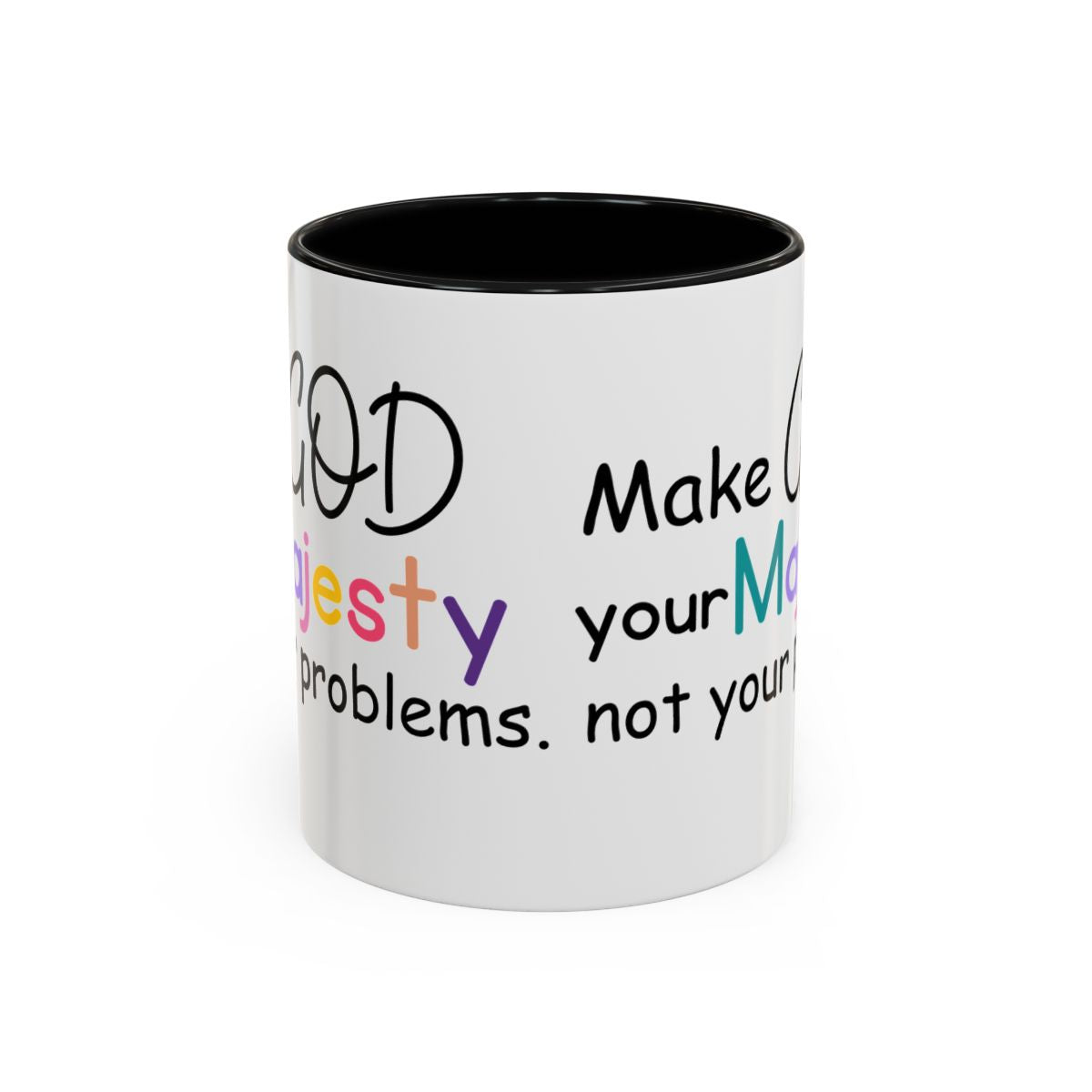 Inspirational Ceramic Coffee Mug — "Make God Your Majesty, Not Your Problems"
