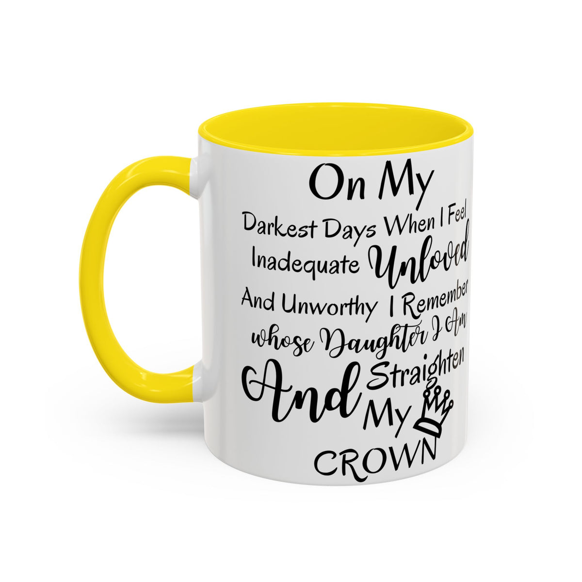 Inspirational 'Unloved' Accent Coffee Mug — "I Remember Whose Daughter I Am" Motivational Tea Cup