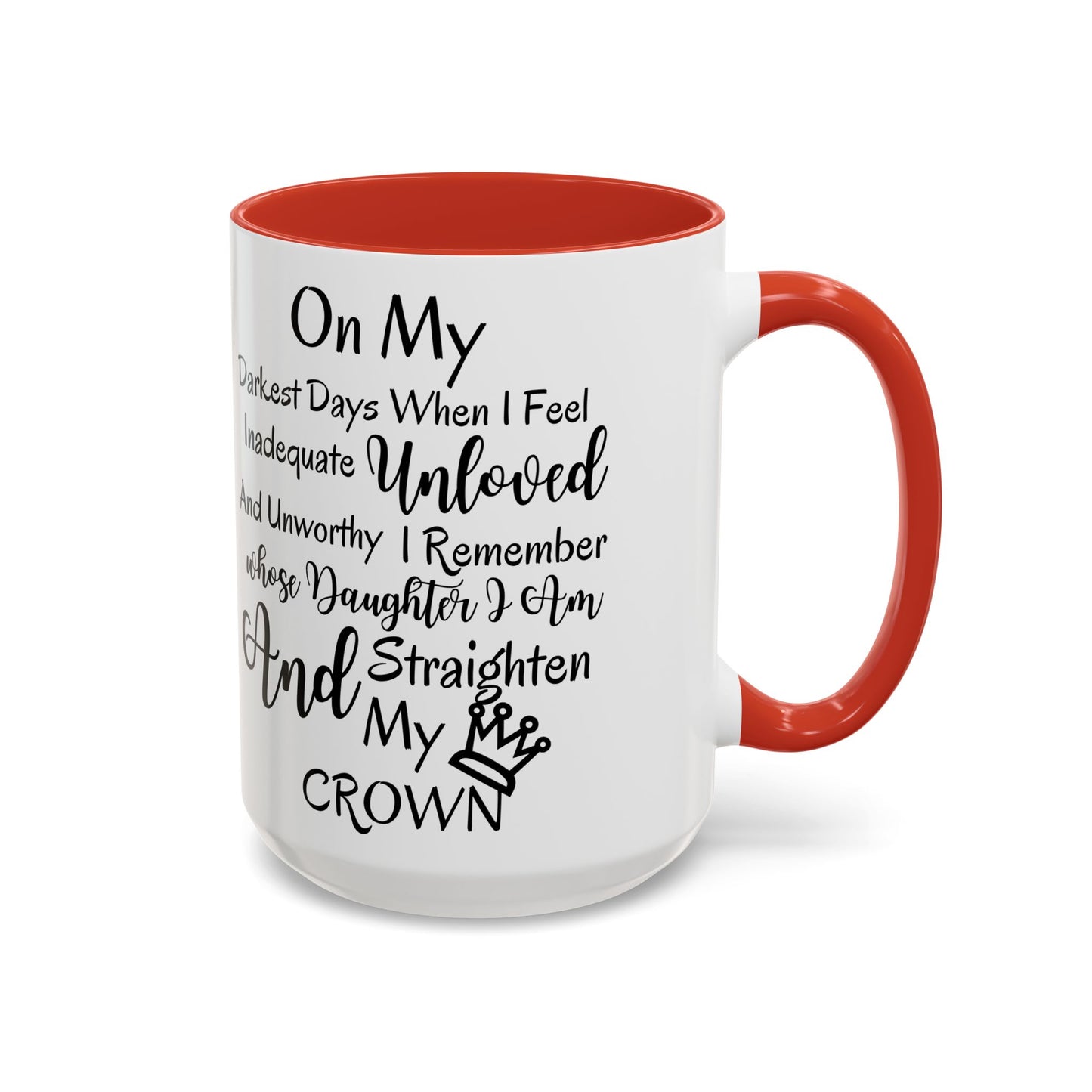Inspirational 'Unloved' Accent Coffee Mug — "I Remember Whose Daughter I Am" Motivational Tea Cup