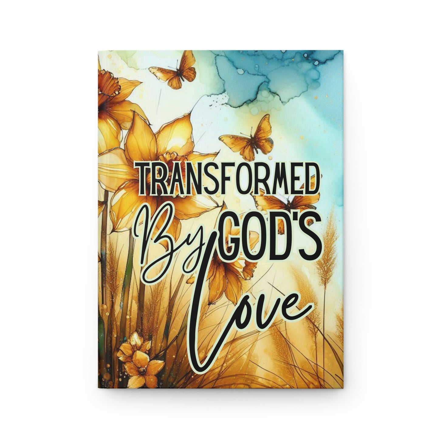Hardcover Journal — "Transformed by God's Love" Floral Faith Notebook