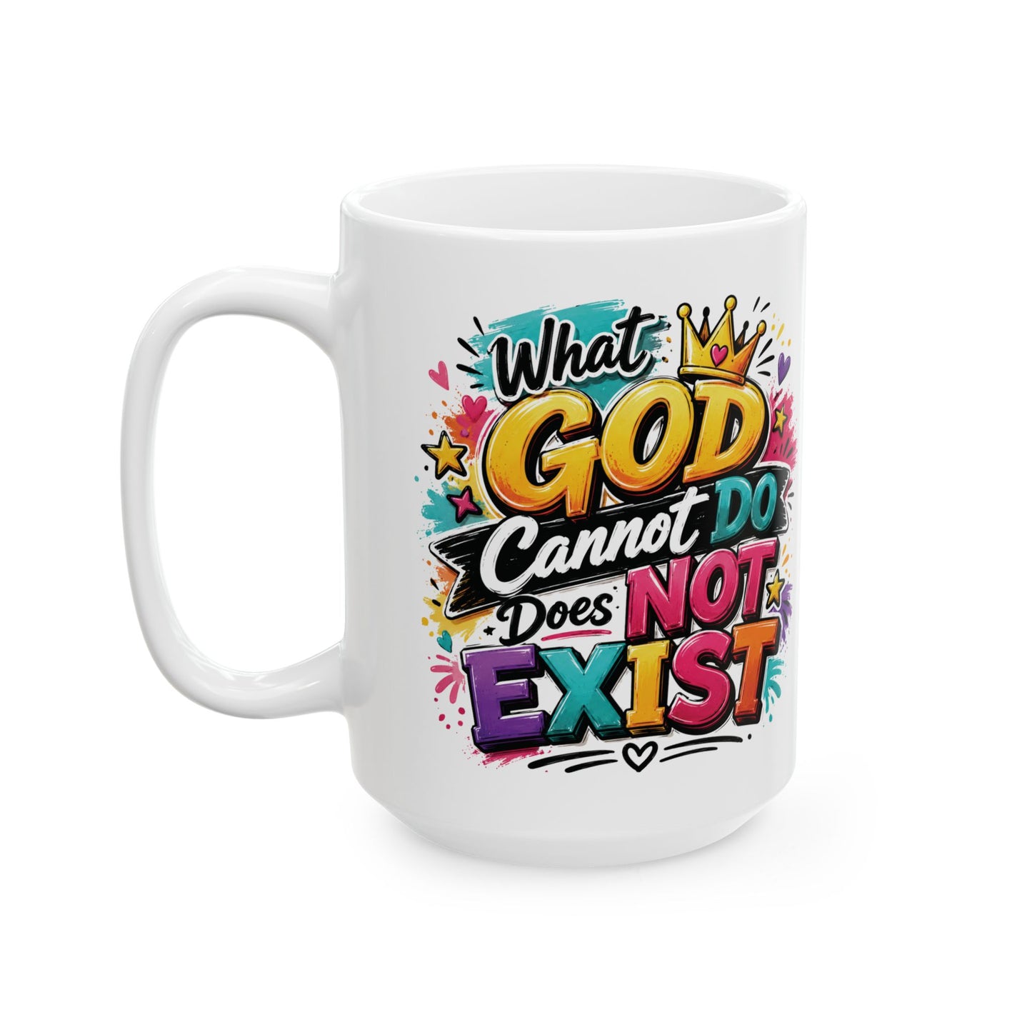 When God Can't Do It Does Exist mug | Colorful Graffiti Faith Ceramic Mug