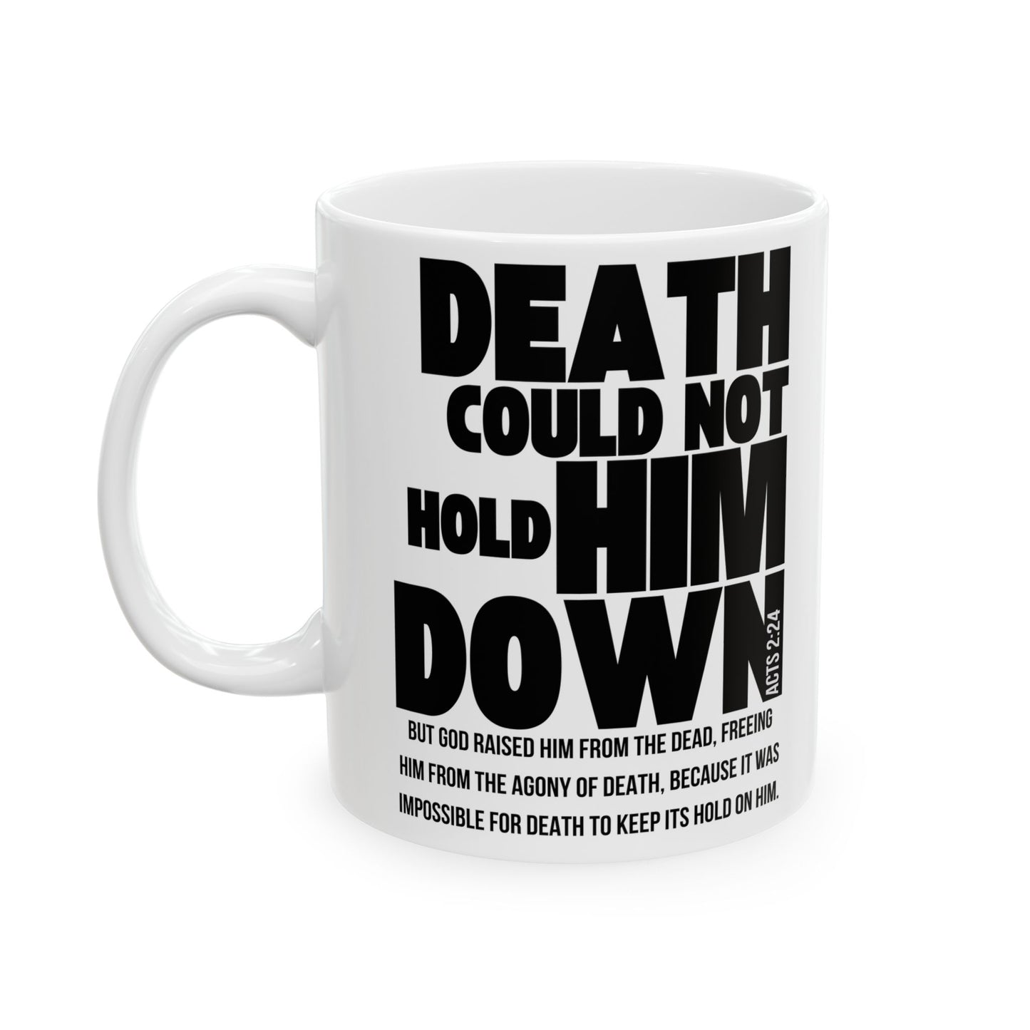 Christian Faith Ceramic Mug — "Death Could Not Hold Him" Inspirational Bible Verse Coffee Cup (11oz, 15oz)