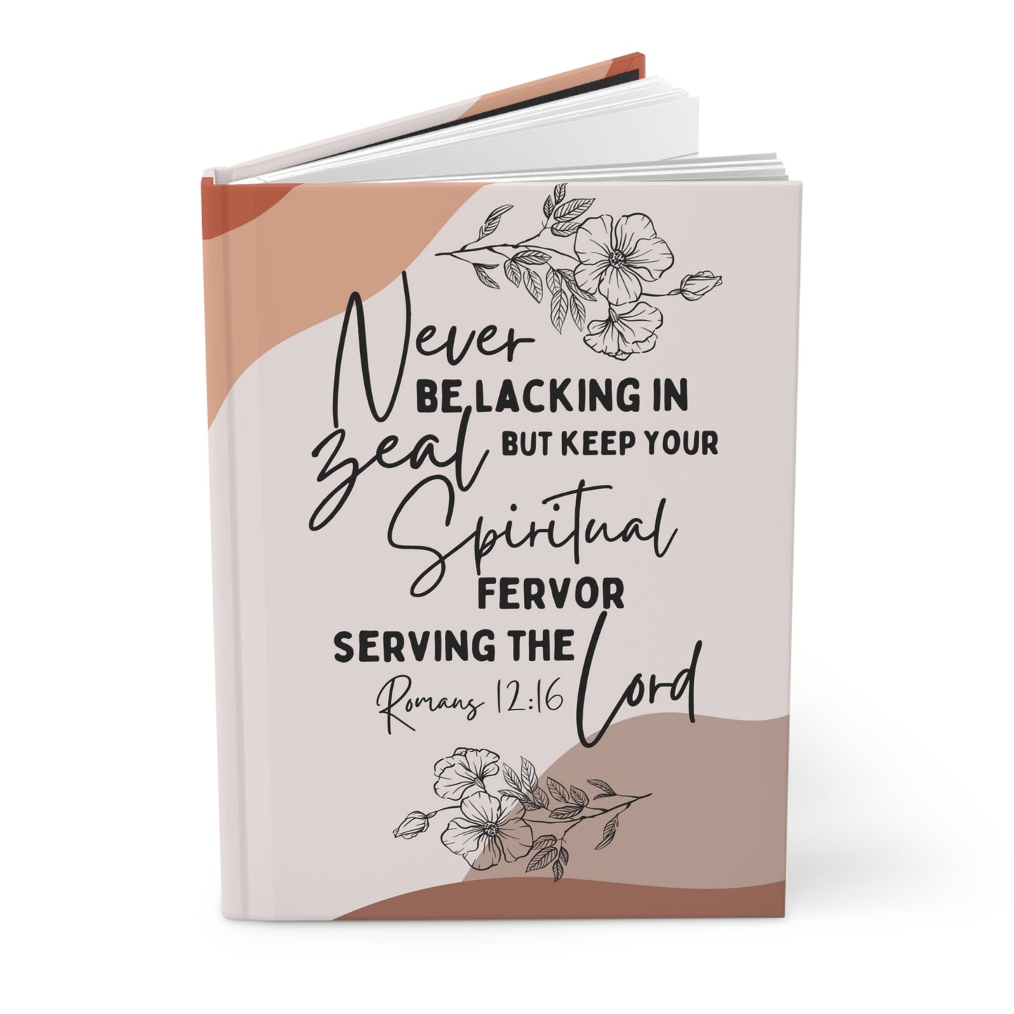 Spiritual Journal — "Never Be Lacking in Zeal" Bible Verse Hardcover