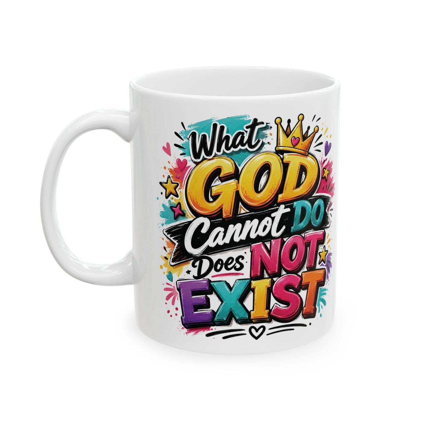 When God Can't Do It Does Exist mug | Colorful Graffiti Faith Ceramic Mug