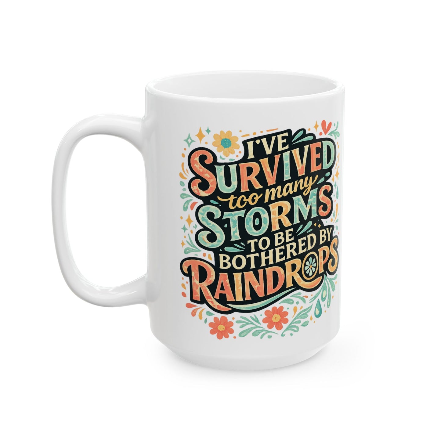 Survived the Storm, Boosted by Raindrops Mug | Inspirational Ceramic Coffee Cup