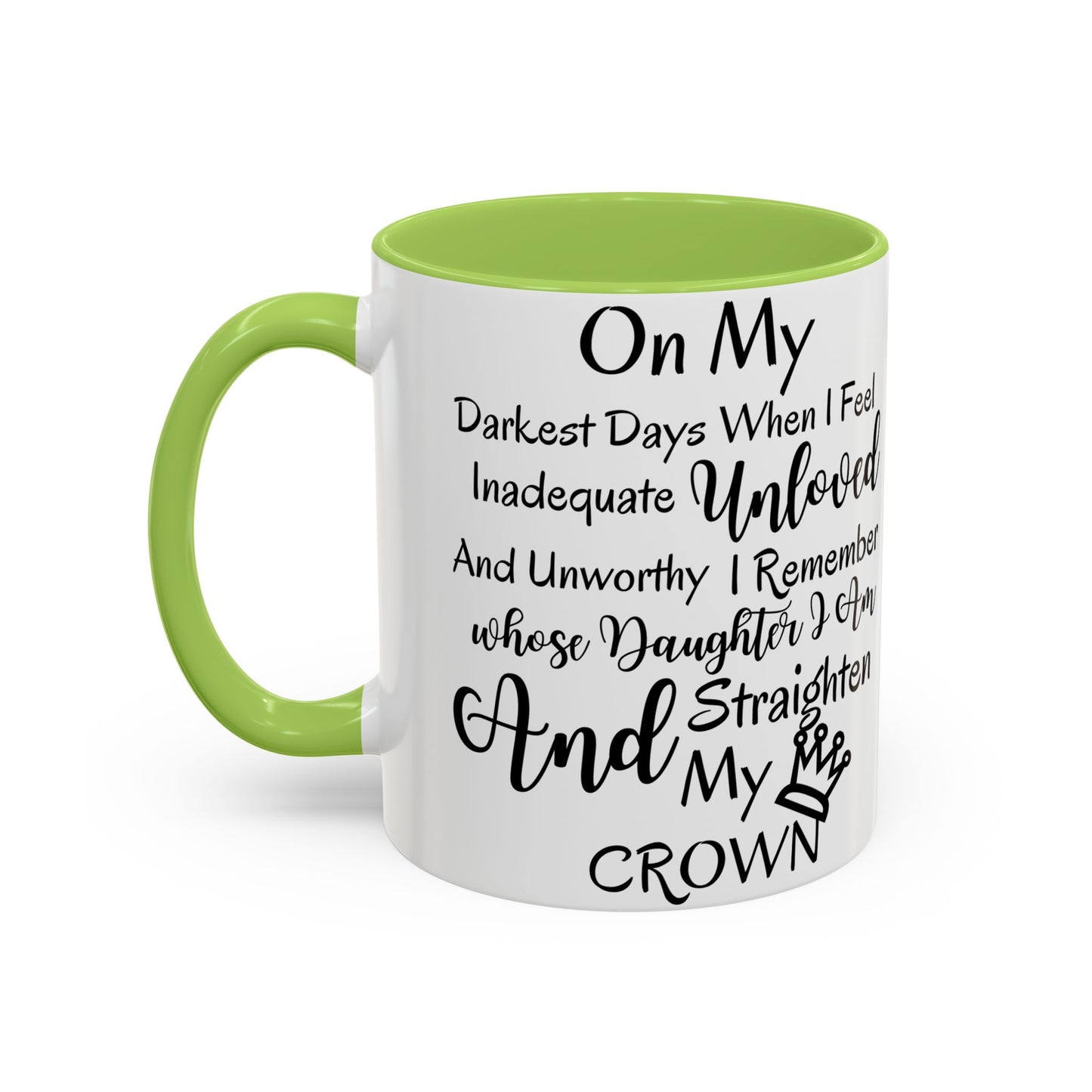 Inspirational 'Unloved' Accent Coffee Mug — "I Remember Whose Daughter I Am" Motivational Tea Cup