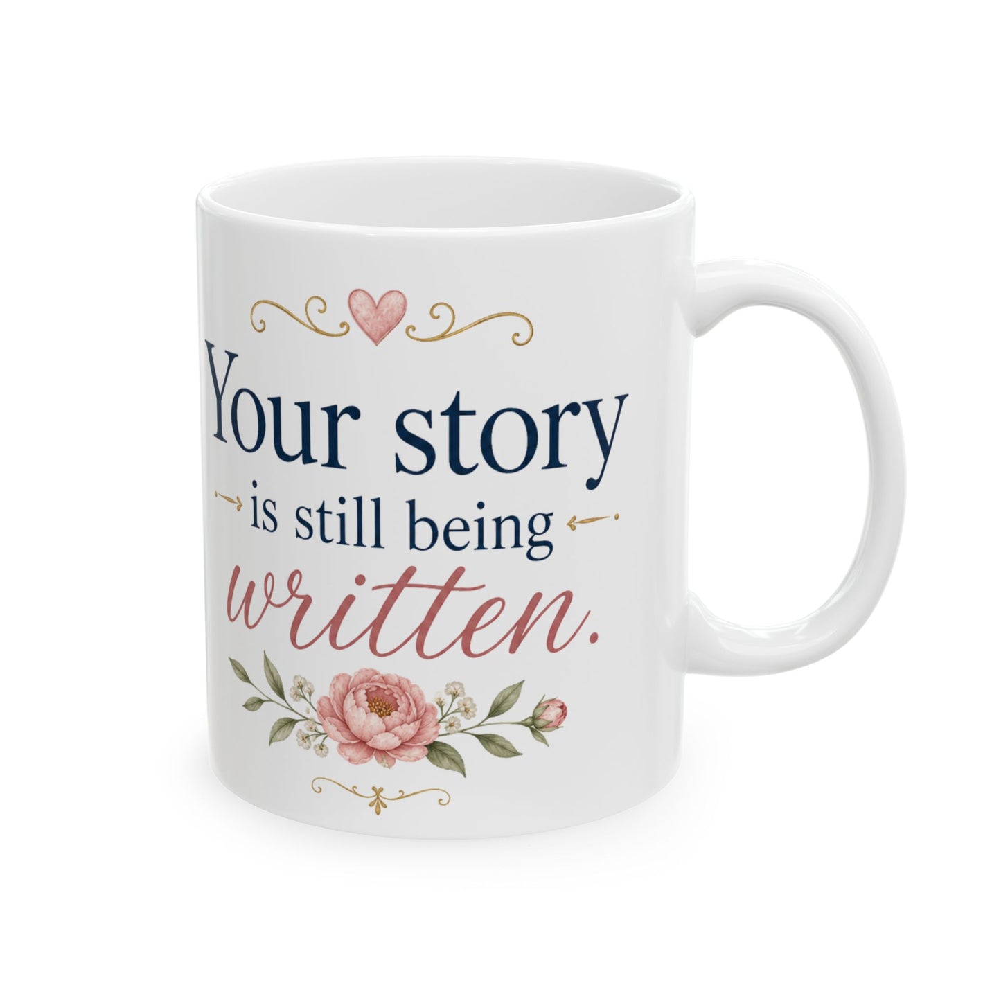 Inspirational Floral Ceramic Mug — “Your Story Is Still Being Written”