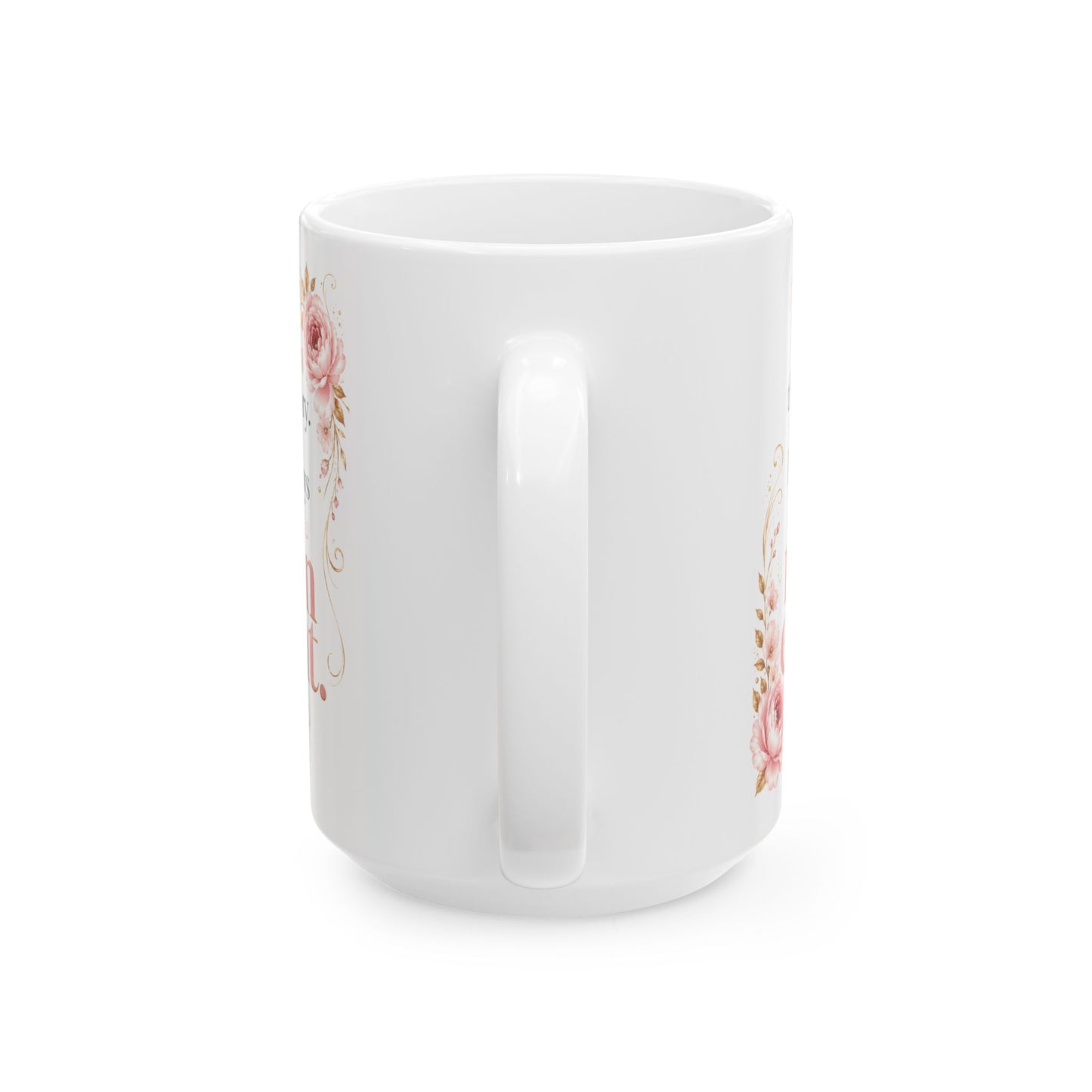Inspirational Floral Ceramic Mug — "I Was Always The Main Event" Motivational Coffee Cup (11oz/15oz)