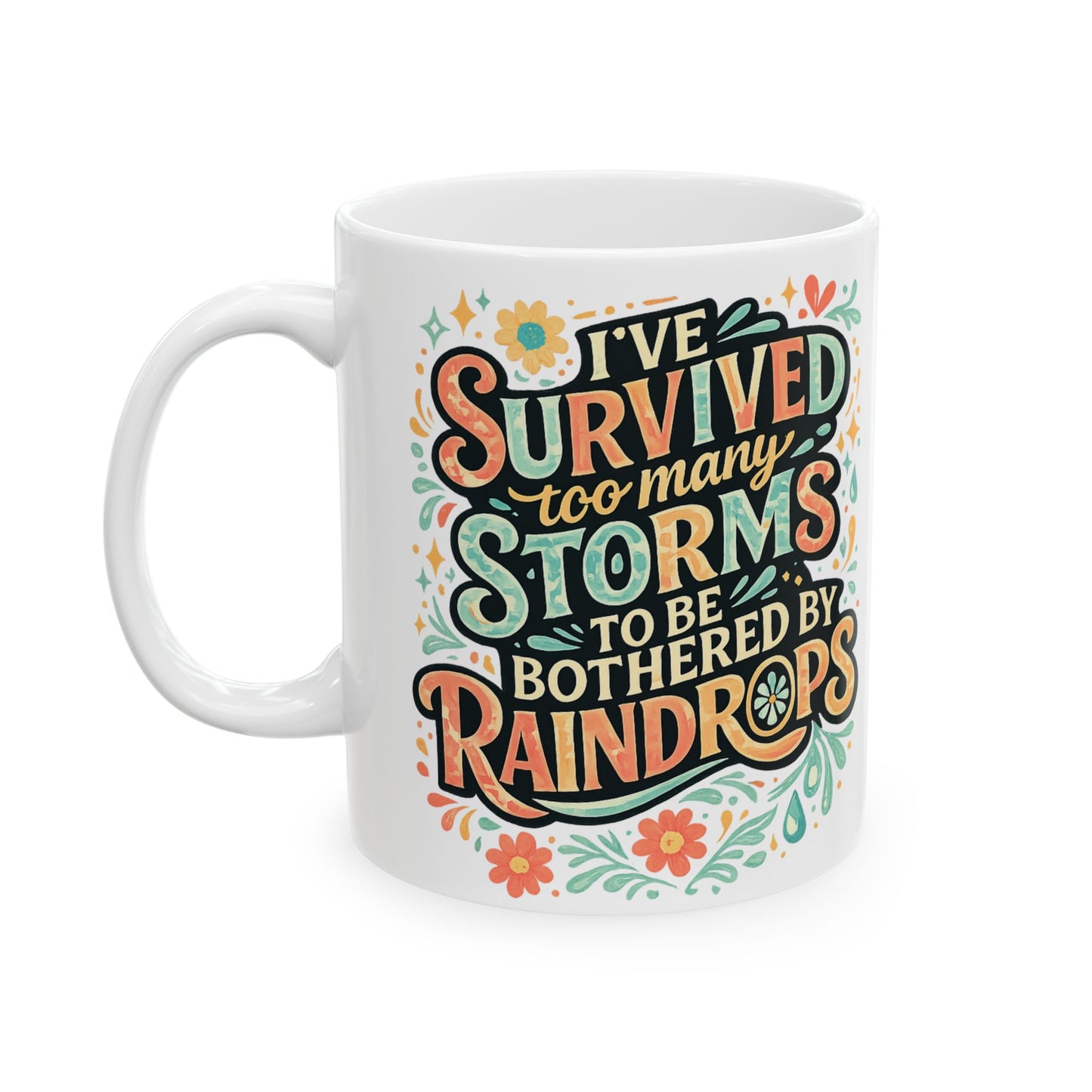 Survived the Storm, Boosted by Raindrops Mug | Inspirational Ceramic Coffee Cup