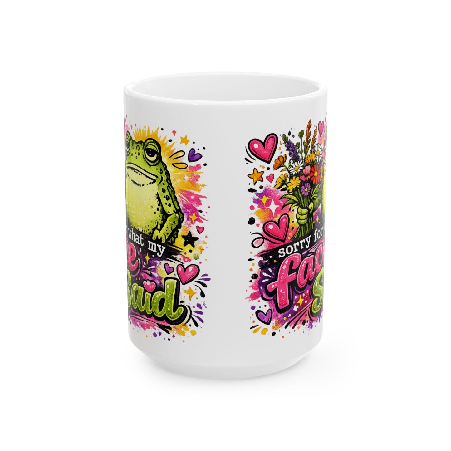 Sorry My Face Is Toad Mug | Ceramic Coffee Mug, 11oz 15oz