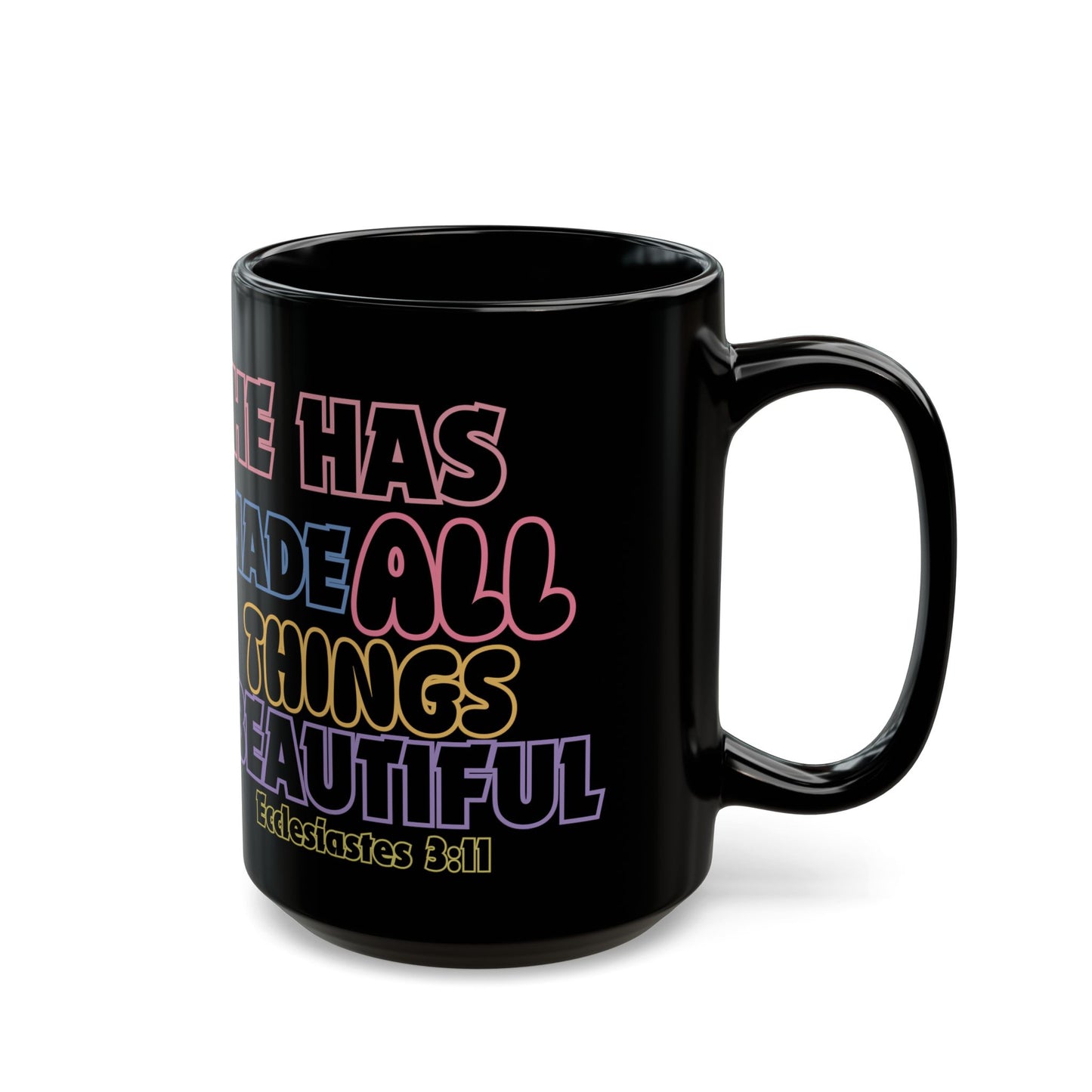 Ecclesiastes 3:11 Rainbow Lettering Black Coffee Mug — He Has Made All Things Beautiful