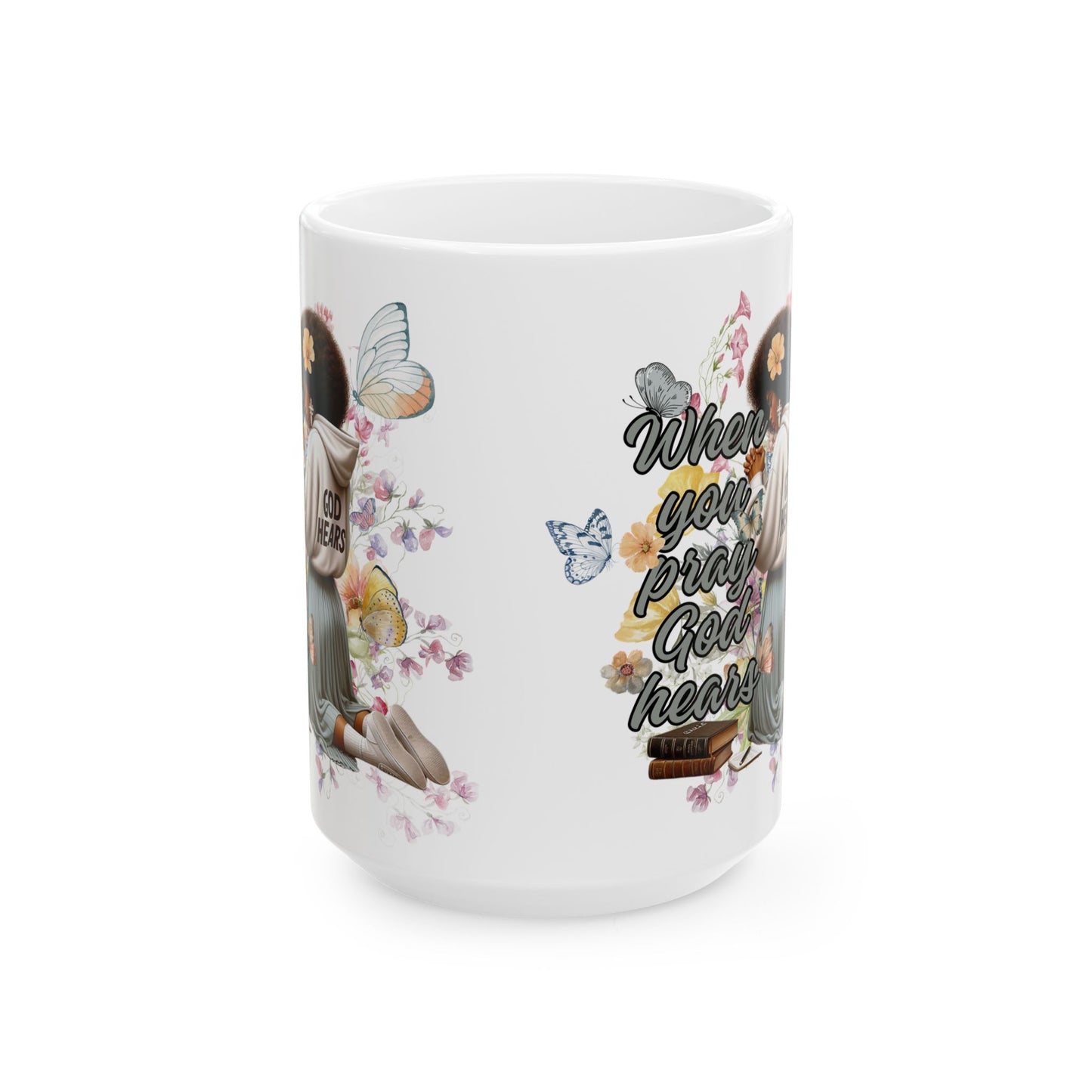 Ceramic Mug — "When You Pray God Hears" Inspirational Faith Coffee Cup