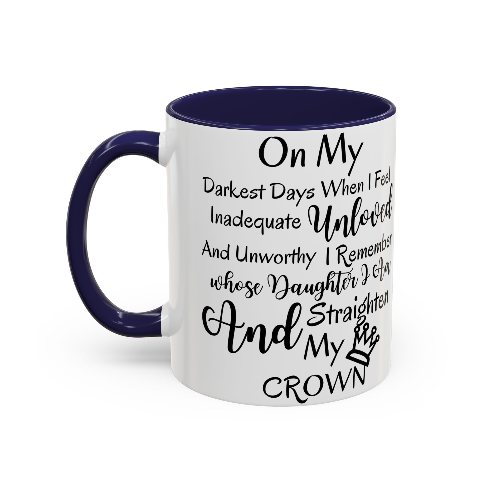 Inspirational 'Unloved' Accent Coffee Mug — "I Remember Whose Daughter I Am" Motivational Tea Cup