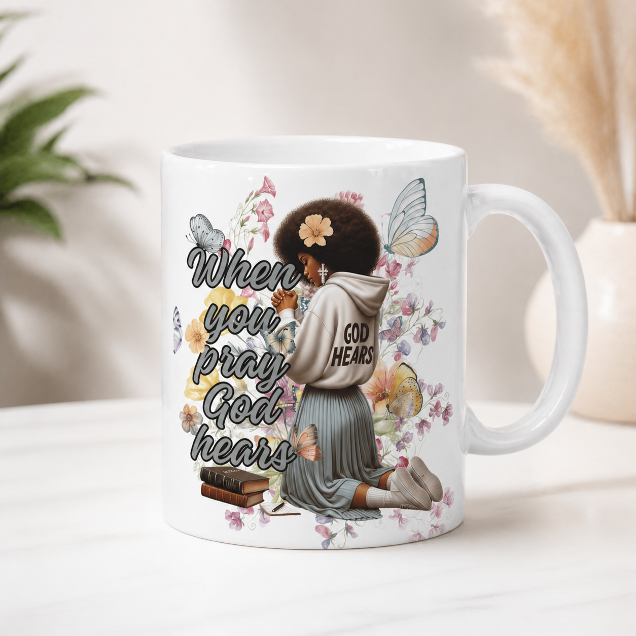 Ceramic Mug — "When You Pray God Hears" Inspirational Faith Coffee Cup