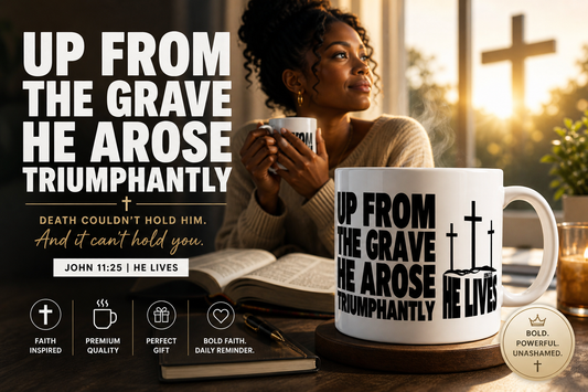Christian Ceramic Mug - "Up From The Grave He Arose" 11oz/15oz